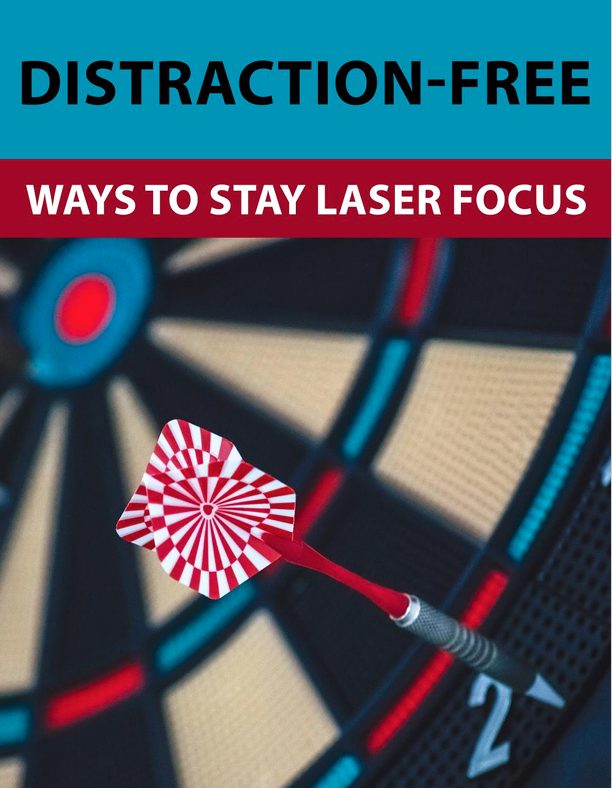 Distraction Free Ways To Stay Laser Focus